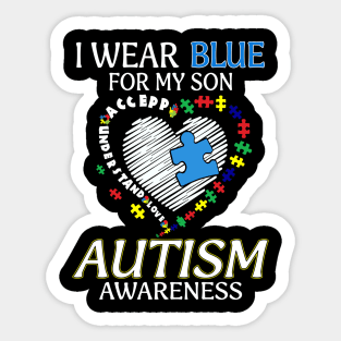 I Wear Blue For My Son Autism Awareness Accept Understand Love Shirt Sticker